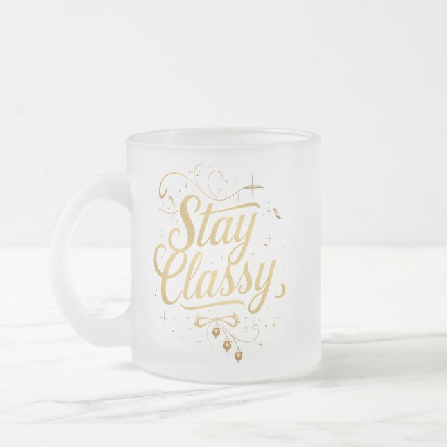 Glamour Golden "Bleibe Classy" Design Mattglastasse (Links)