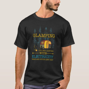 Glamping definiert wie Camping mit Strom T-Shirt