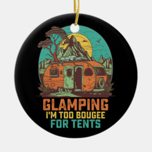 Glamping Ich bin zu Bougee für Zelte Retro Vintag Keramik Ornament