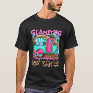 Glamping I'm to Boujee für Zelte Leopard Camping T-Shirt