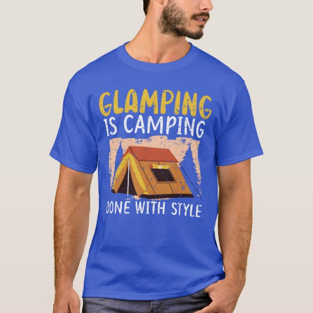 Glamping Is Camping Done With Style Camper Camp fu T-Shirt (Vorderseite)