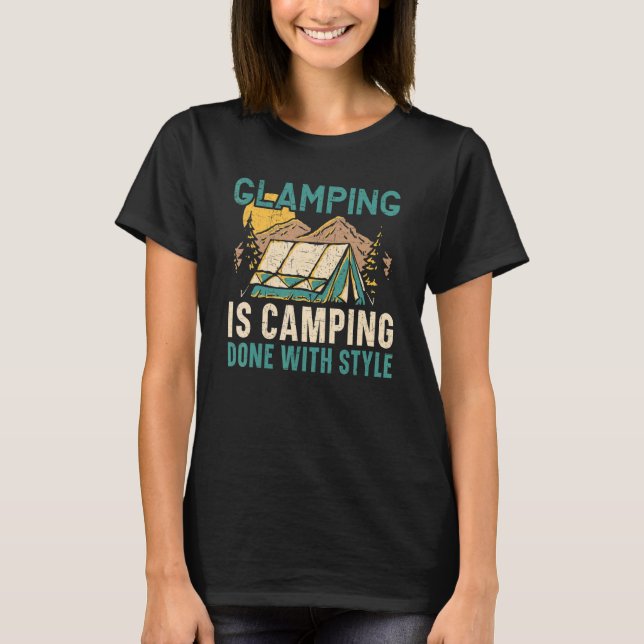 Glamping Is Camping Done With Style Camper Nature  T-Shirt (Vorderseite)