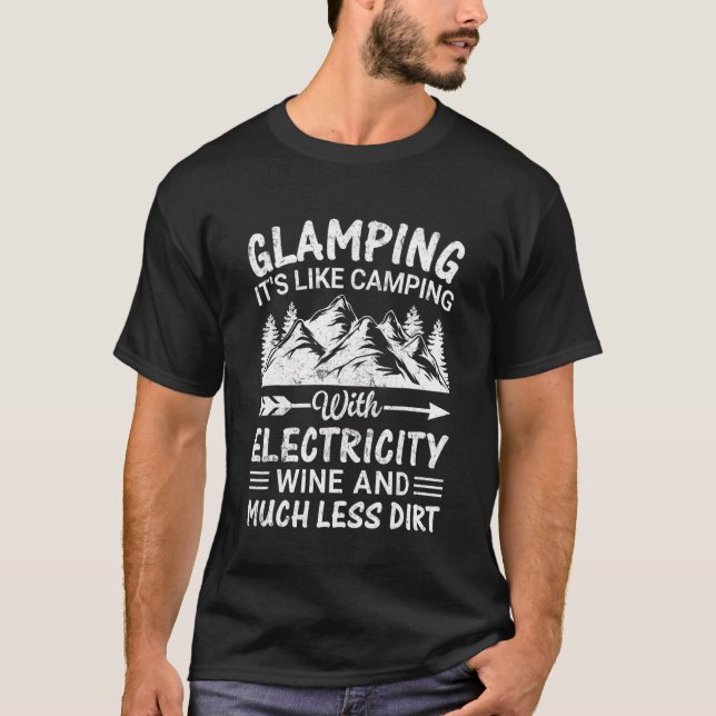 Glamping ist wie Camping mit Elektrizitätswein L T-Shirt (Vorderseite)