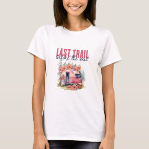 Glamping Letzter Trail Junggesellinnen-Abschiedspa T-Shirt