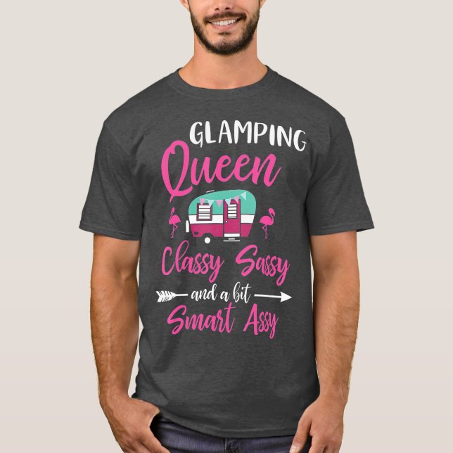 Glamping Queen Classy Sassy Smart Assy Glamping T-Shirt (Vorderseite)