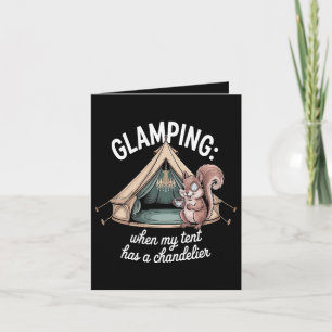 Glamping, wenn mein Zelt einen Kronleuchter hat Feiertagskarte