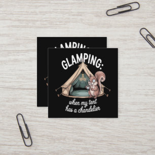 Glamping, wenn mein Zelt einen Kronleuchter hat Quadratische Visitenkarte