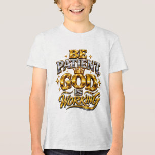 Glänzende Sei Geduldig Gott Arbeitet Kinder Kapuze Tri-Blend Shirt