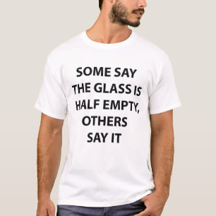 Glas Halb leere Halbzeit Vollblut Zitat T - Shirt
