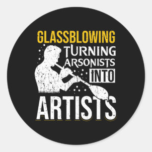 Glasblasen macht Arsonisten zum Glasmacher Runder Aufkleber