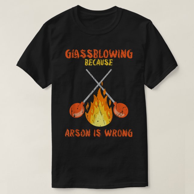 Glasblasen, weil Brandstiftung falsch ist - Glasge T-Shirt (Design vorne)