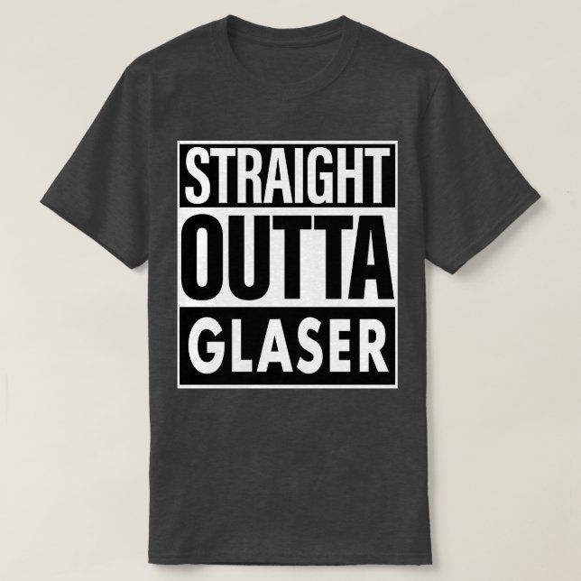 Glaser Name Straight Outta Glaser T-Shirt (Design vorne)