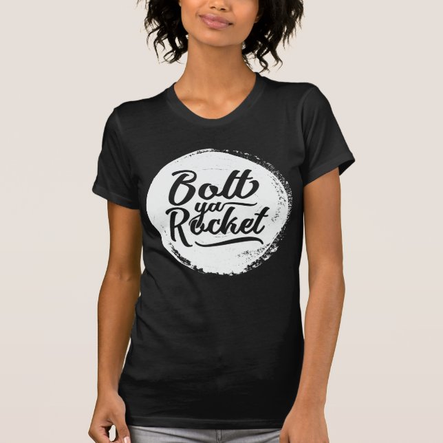 Glasgow Dialect Bolt Ya Rocket T-Shirt (Vorderseite)