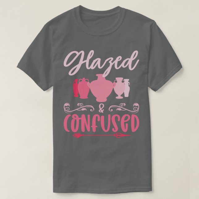 Glasierte und verwirrte Keramik Clay Potter T-Shirt (Design vorne)