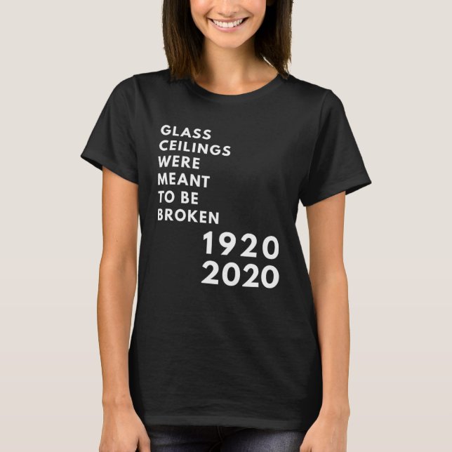 Glass Ceilings Meme Meant To Be Broken 1920 2020 T-Shirt (Vorderseite)