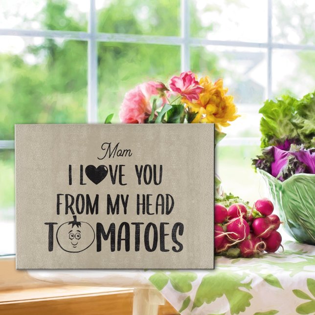 Glass Custom I Liebe Sie von meinem Kopf Tomaten Schneidebrett (Von Creator hochgeladen)