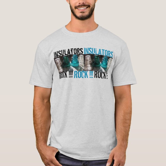 Glass Insulators ROCK!!!!!! T-Shirt (Vorderseite)