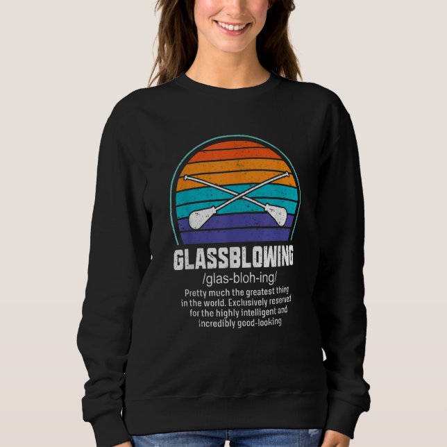 Glassblowing Glass Blower Glass Blowing 5 Sweatshirt (Vorderseite)