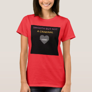 Glatt, aber nicht kriminell Damen T-Shirt