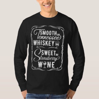 Glatt wie Tennessee Whiskey süß wie Erdbeeren Wi T-Shirt