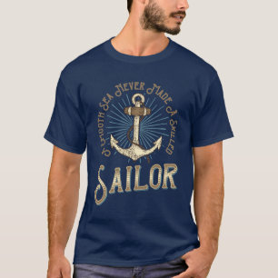 Glatte See Hat Niemals Einen Segler Nautilus Anker T-Shirt