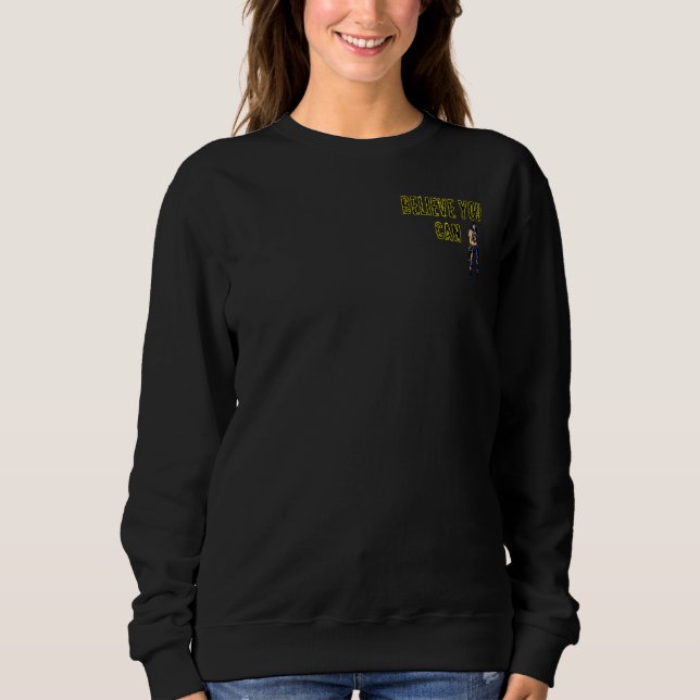 Glaub an dich Motivations-Sweatshirt – Volltext Sweatshirt (Vorderseite)