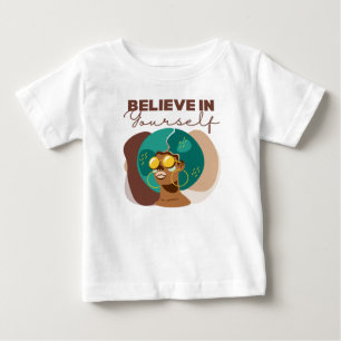 Glaub an dich selbst Baby T-Shirt
