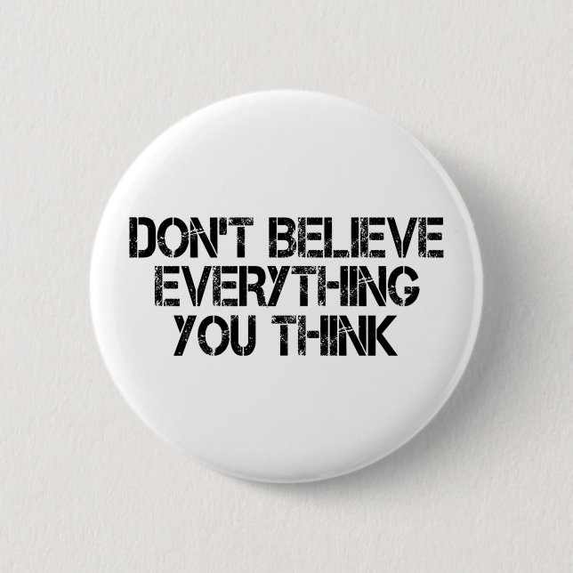 Glaub nicht alles, was du denkst button (Vorderseite)