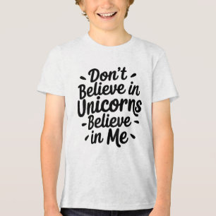 Glaub nicht an Einhörner - Glaub an mich Tri-Blend Shirt