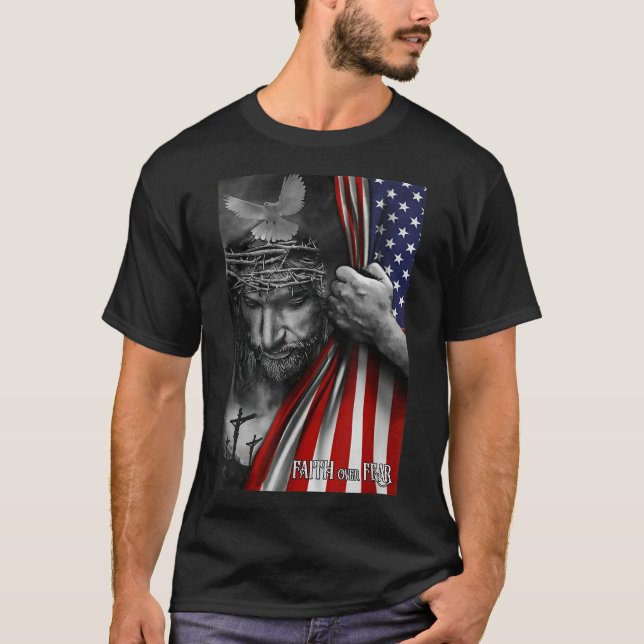 Glaube an Angst, Jesus American Flag Patriot Chris T-Shirt (Vorderseite)
