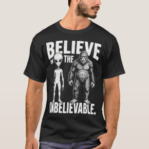 Glaube an das Unglaubliche Lustiger Alien Bigfoot T-Shirt