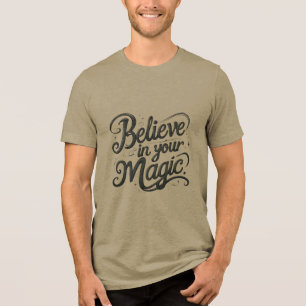 Glaube an deine Magie Tri-Blend Shirt