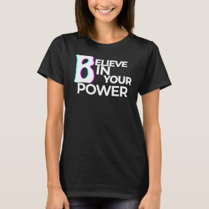 Glaube an deine moderne Zuversicht T-Shirt