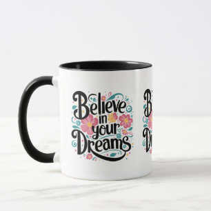 Glaube an deine Träume Florale Whimsical-Kunst Tasse