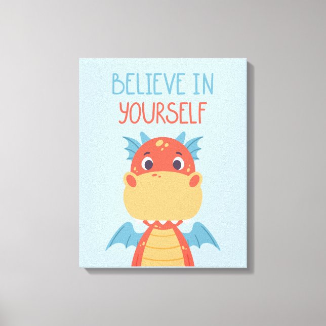 Glaube an deinen eigenen Drachen Leinwanddruck (Vorderseite)