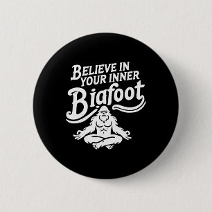 Glaube an deinen inneren Bigfoot, lustig groovige Button