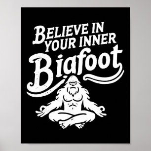 Glaube an deinen inneren Bigfoot, lustig, groovy, Poster