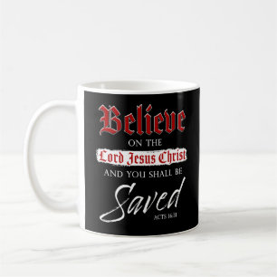 Glaube an den Herrn Jesus Christus wird der Glaube Kaffeetasse