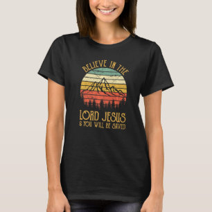 Glaube an den Herrn Jesus Christus, wirst du Geret T-Shirt