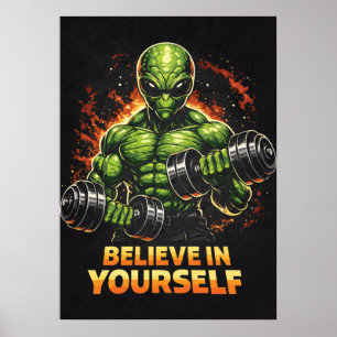 Glaube an dich selbst, Alien-Bodybuilder-Gym-Worko Poster