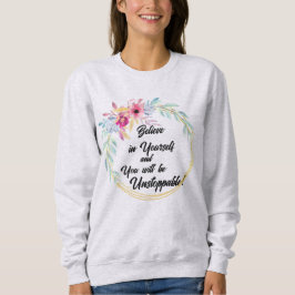 "Glaube an dich selbst" BlumenSweatshirt Sweatshirt