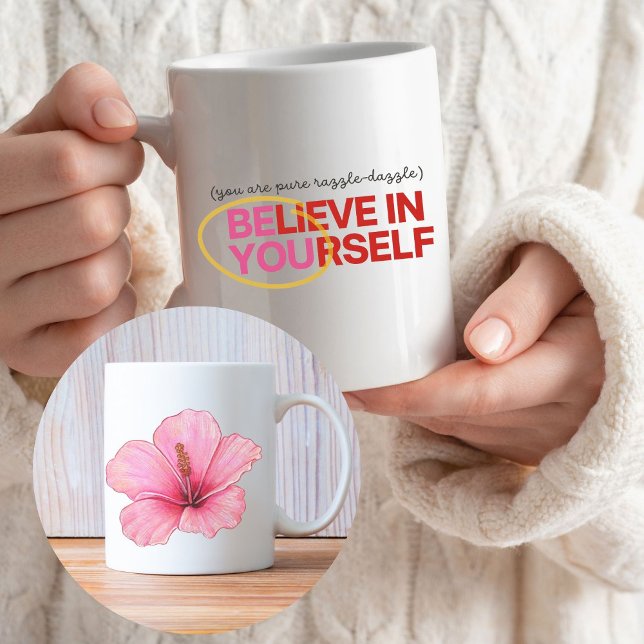 "Glaube an dich selbst" Hibiskus Blume Tasse (Von Creator hochgeladen)