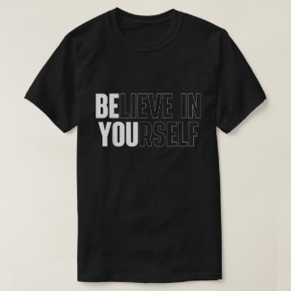 Glaube an dich selbst, kühnes Motivations-Shirt T-Shirt