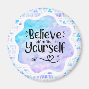 Glaube an dich selbst magnet