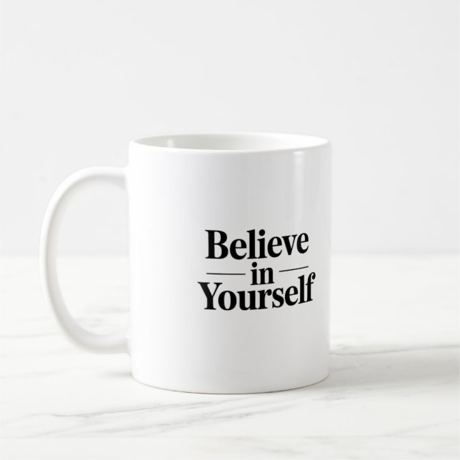 Glaube an dich selbst Minimalistische Tasse (Links)