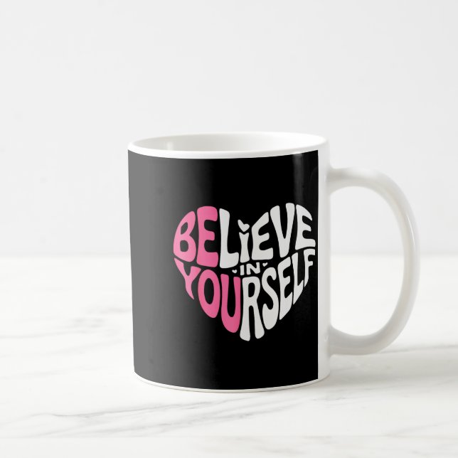 Glaube an dich selbst Motivationszitat Inspiration Kaffeetasse (Rechts)