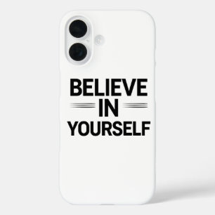 GLAUBE AN DICH SELBST – Motivierendes Zitat Telefo iPhone 16 Hülle