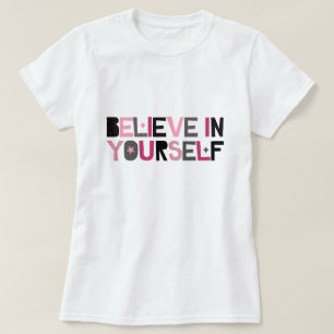 Glaube an dich selbst (rosa, schwarz und grau) T-Shirt
