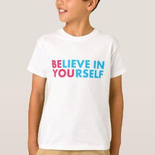 Glaube an dich selbst T-Shirt