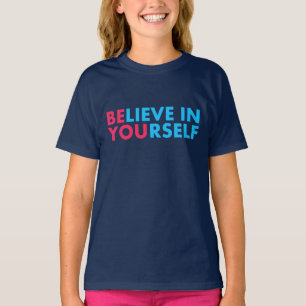 Glaube an dich selbst T-Shirt